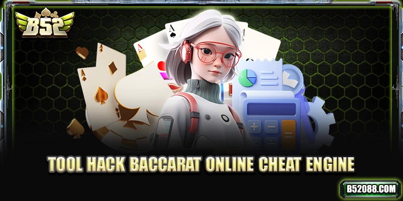 Ứng dụng hack Baccarat online Cheat Engine