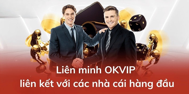 OKVIP hợp tác với các nhà cái uy tín 